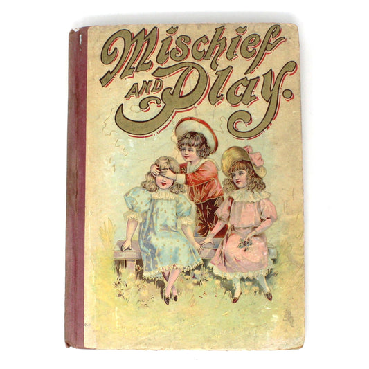 Children's Book, Antique, Mischief and Play, W. B. Conkey Company, 1899